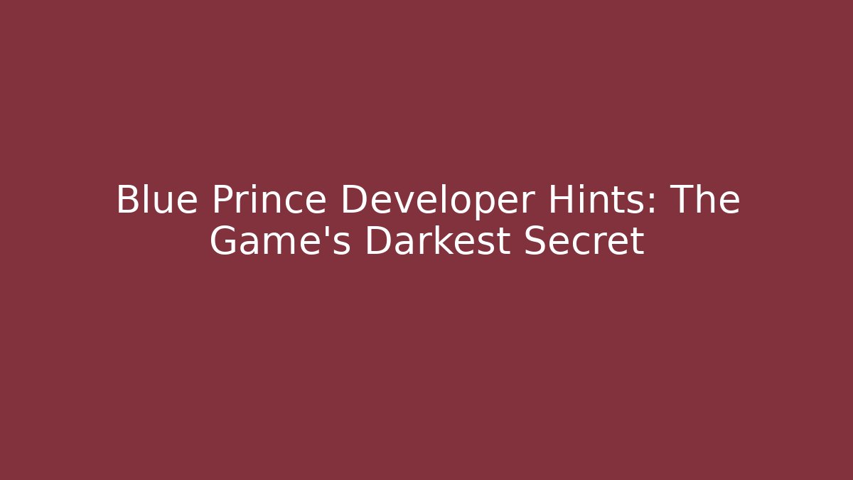 Blue Prince Developer Hints: The Game's Darkest Secret