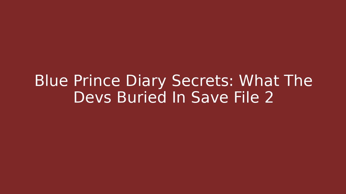 Blue Prince Diary Secrets: What The Devs Buried In Save File 2