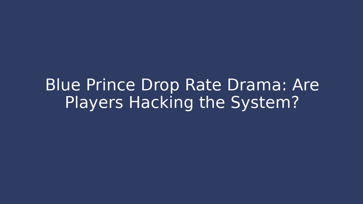 Blue Prince Drop Rate Drama: Are Players Hacking the System?