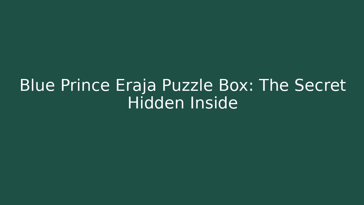 Blue Prince Eraja Puzzle Box: The Secret Hidden Inside
