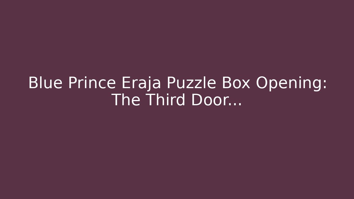 Blue Prince Eraja Puzzle Box Opening: The Third Door...