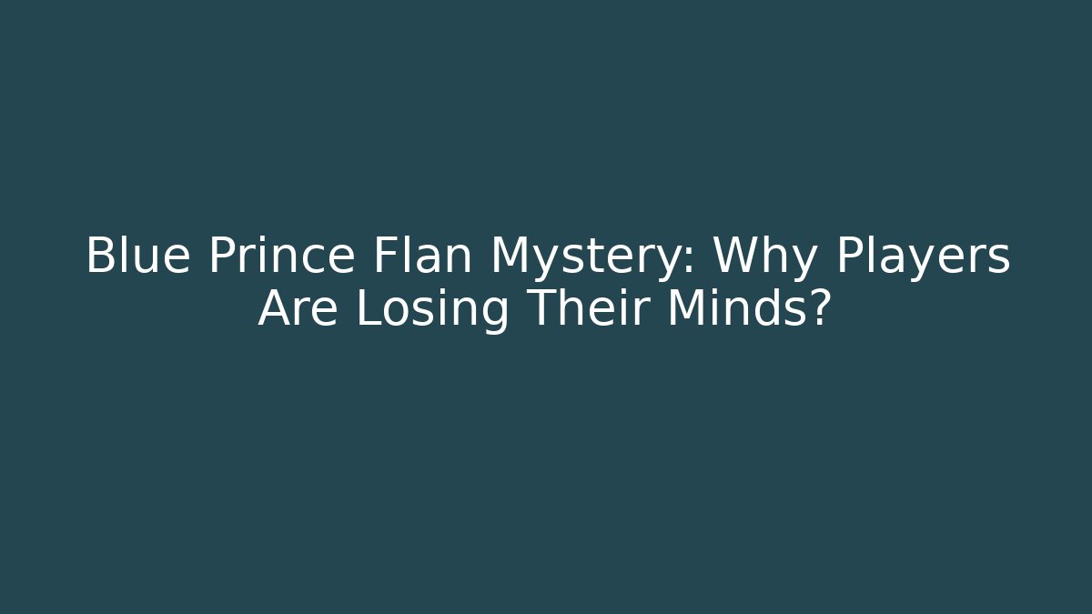 Blue Prince Flan Mystery: Why Players Are Losing Their Minds?