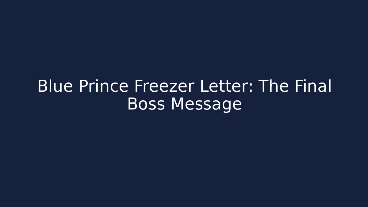 Blue Prince Freezer Letter: The Final Boss Message