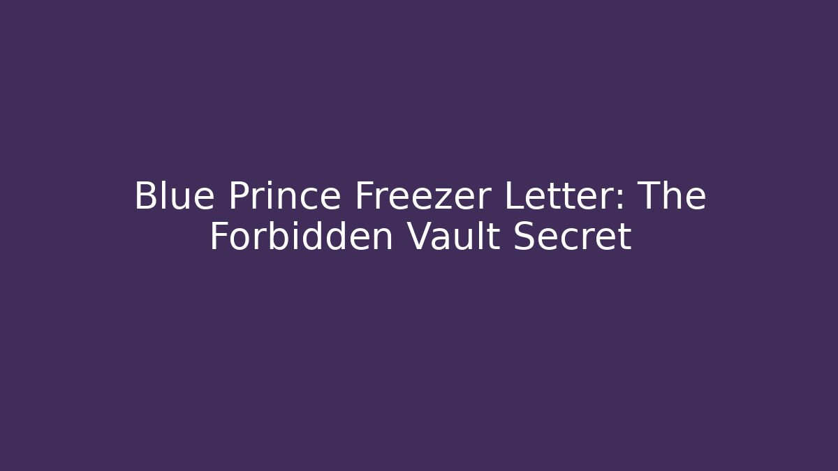 Blue Prince Freezer Letter: The Forbidden Vault Secret
