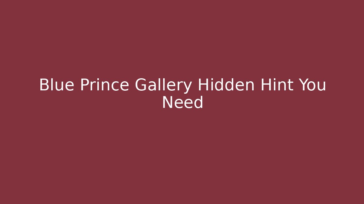 Blue Prince Gallery Hidden Hint You Need