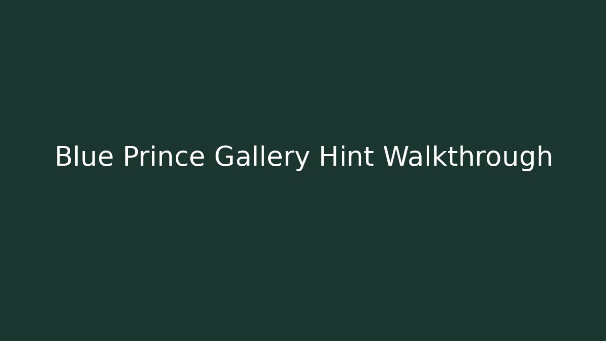 Blue Prince Gallery Hint Walkthrough