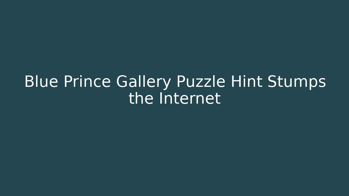 Blue Prince Gallery Puzzle Hint Stumps the Internet