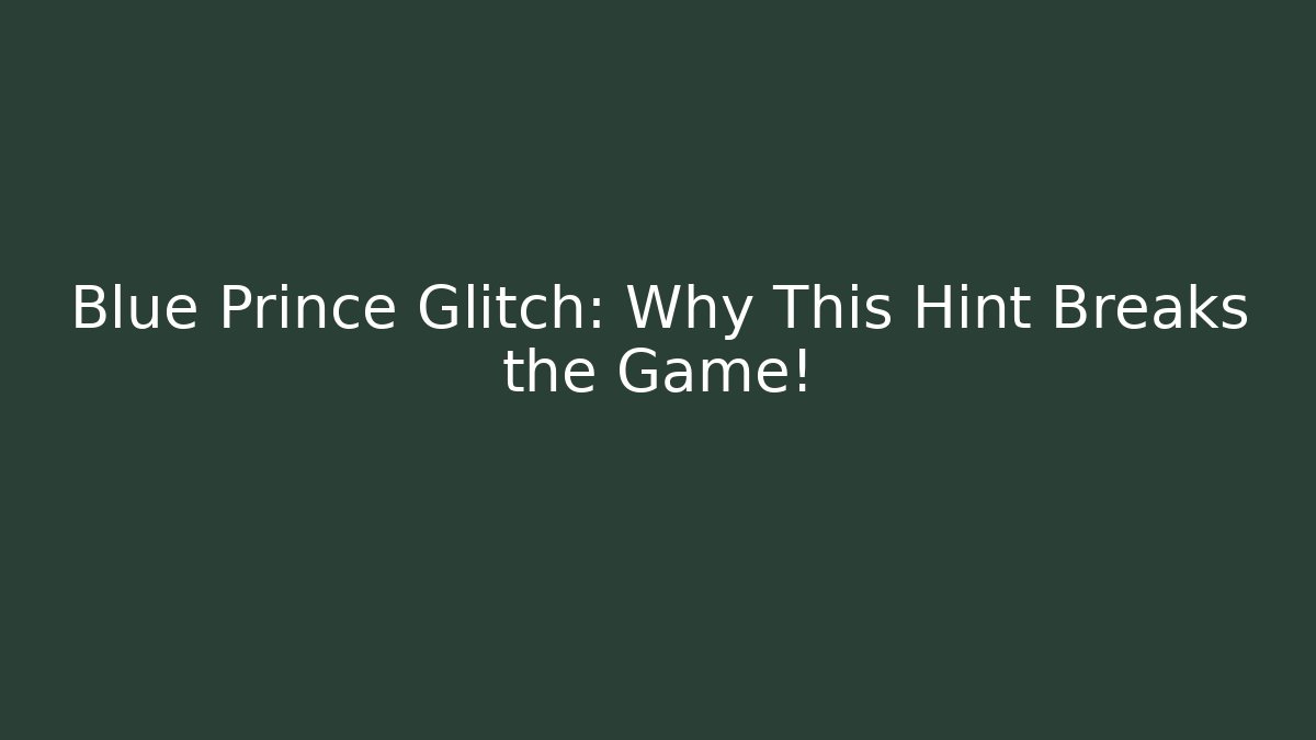 Blue Prince Glitch: Why This Hint Breaks the Game! - Critter Realm
