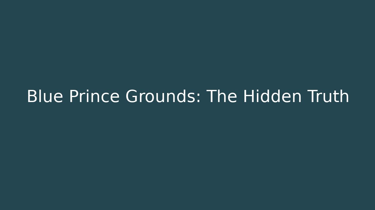 Blue Prince Grounds: The Hidden Truth