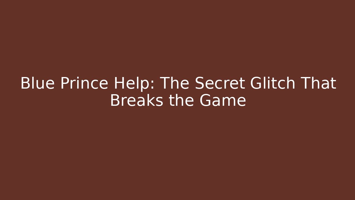 Blue Prince Help: The Secret Glitch That Breaks the Game