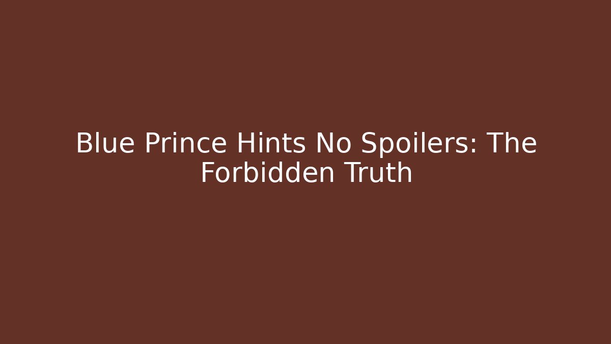 Blue Prince Hints No Spoilers: The Forbidden Truth
