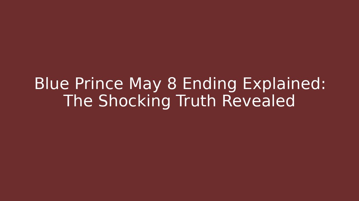 Blue Prince May 8 Ending Explained: The Shocking Truth Revealed