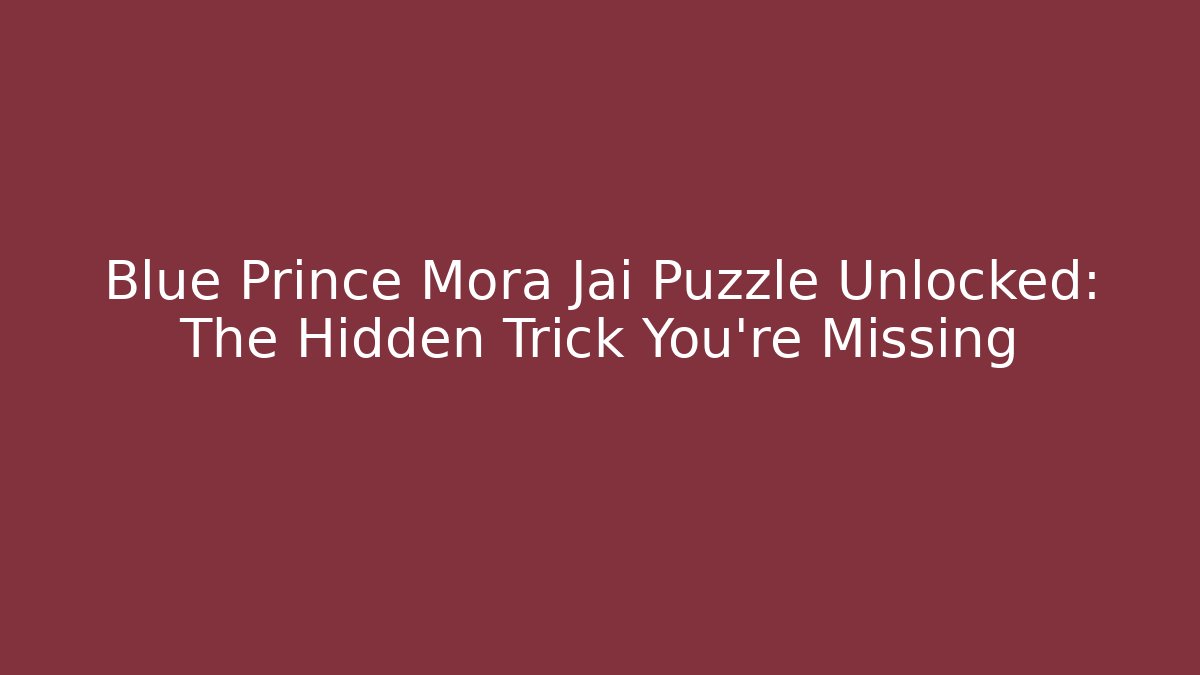 Blue Prince Mora Jai Puzzle Unlocked: The Hidden Trick You’re Missing
