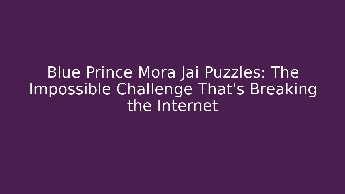 Blue Prince Mora Jai Puzzles: The Impossible Challenge That’s Breaking the Internet