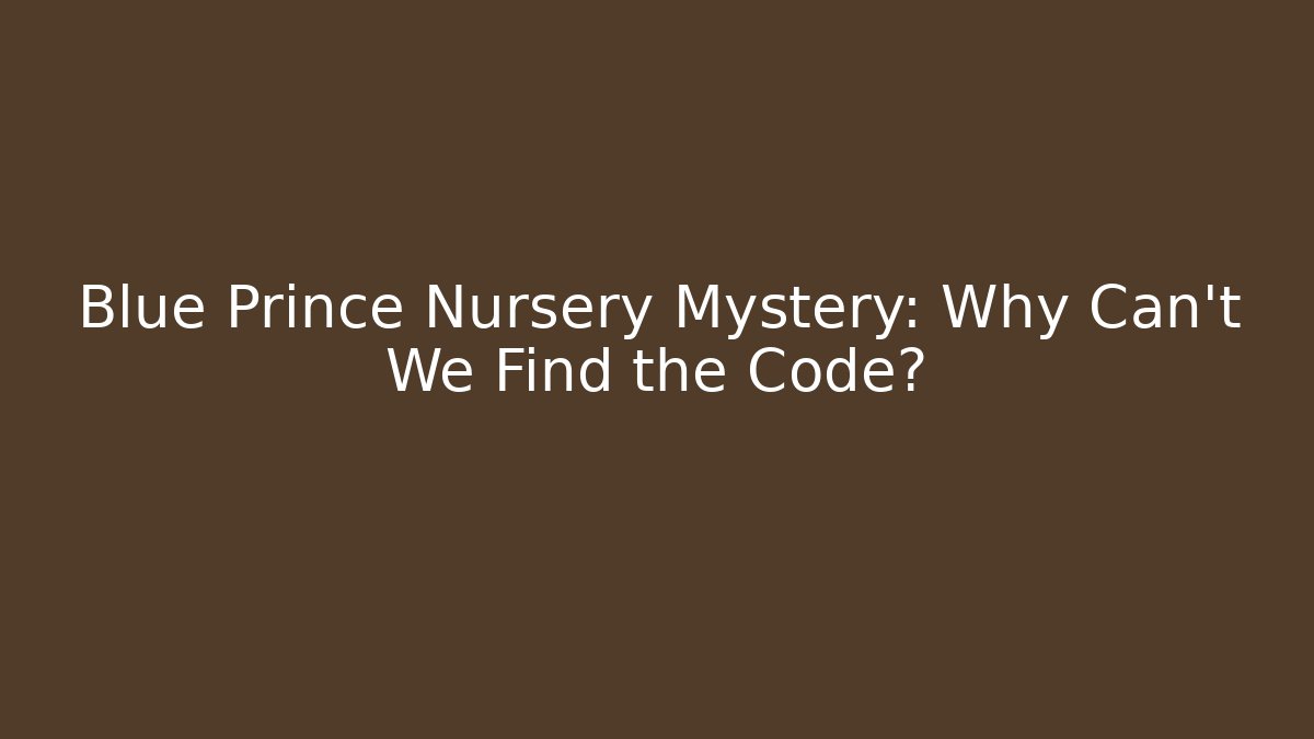 Blue Prince Nursery Mystery: Why Can't We Find the Code? - Critter Realm
