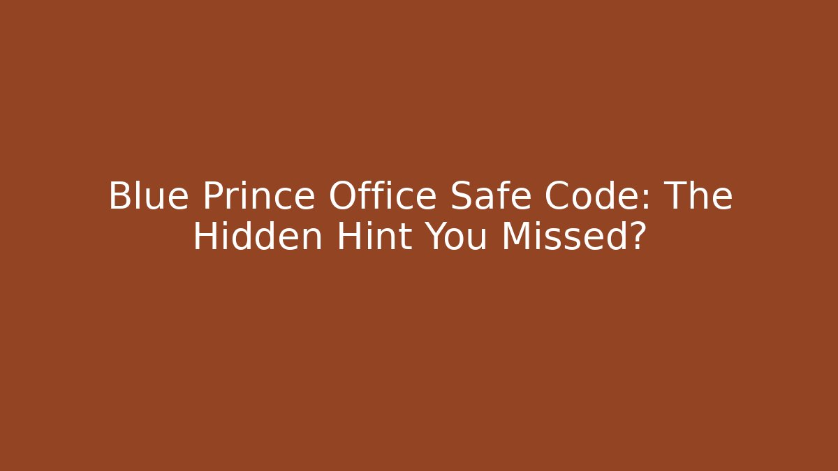 Blue Prince Office Safe Code: The Hidden Hint You Missed?