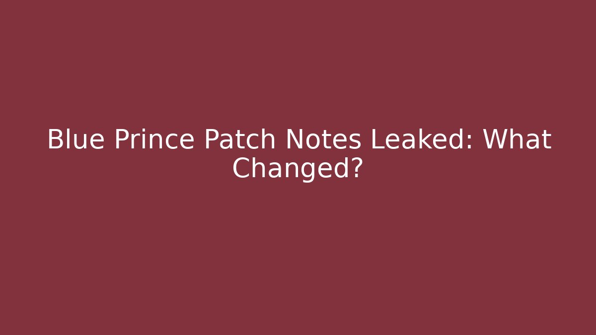 Blue Prince Patch Notes Leaked: What Changed?