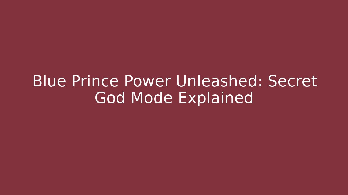 Blue Prince Power Unleashed: Secret God Mode Explained