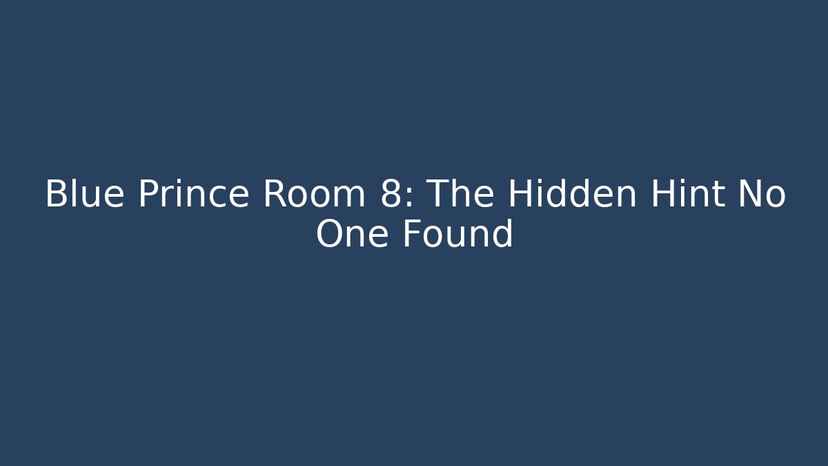Blue Prince Room 8: The Hidden Hint No One Found