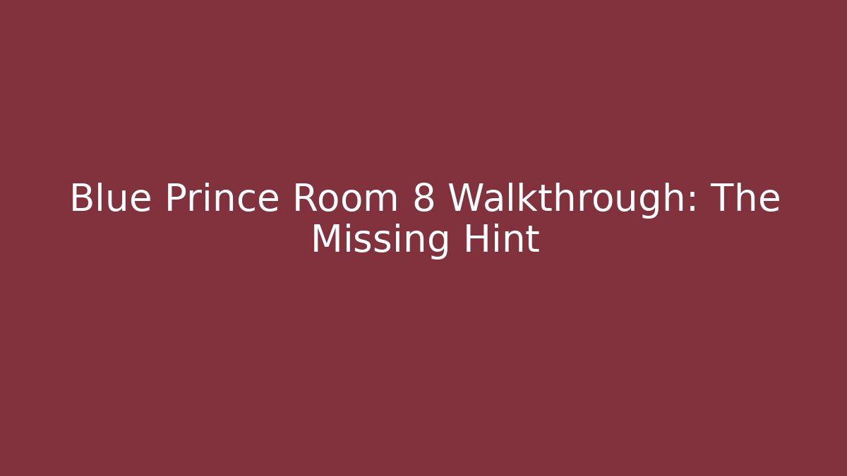 Blue Prince Room 8 Walkthrough: The Missing Hint