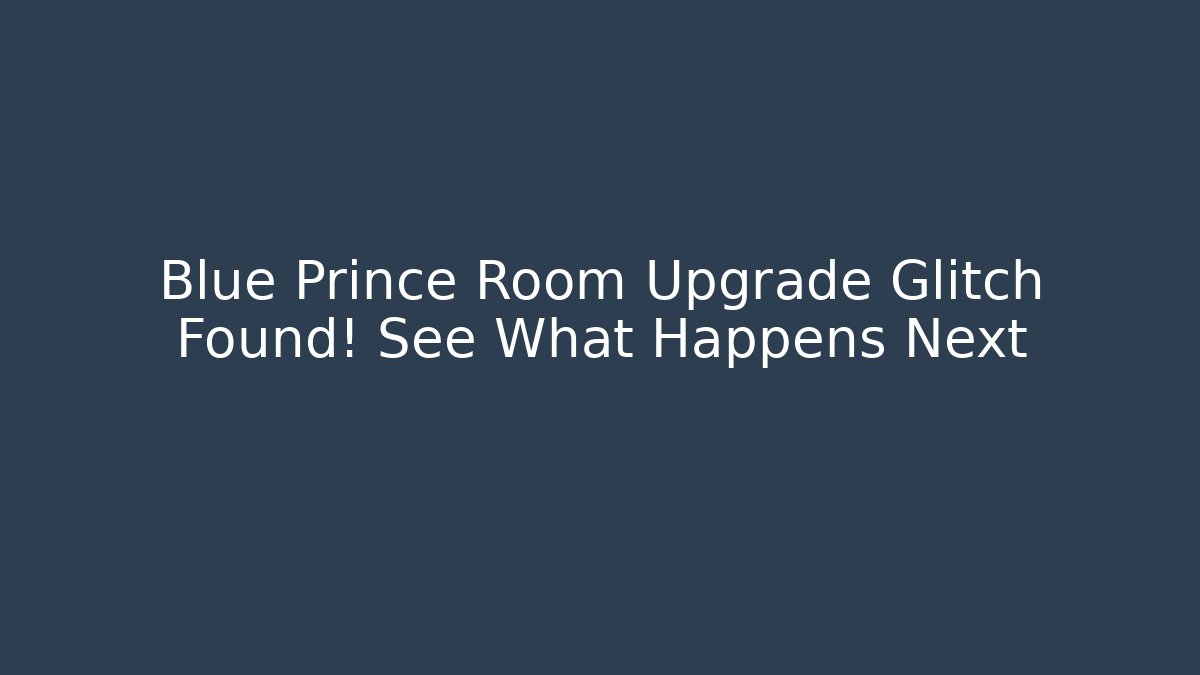 Blue Prince Room Upgrade Glitch Found! See What Happens Next