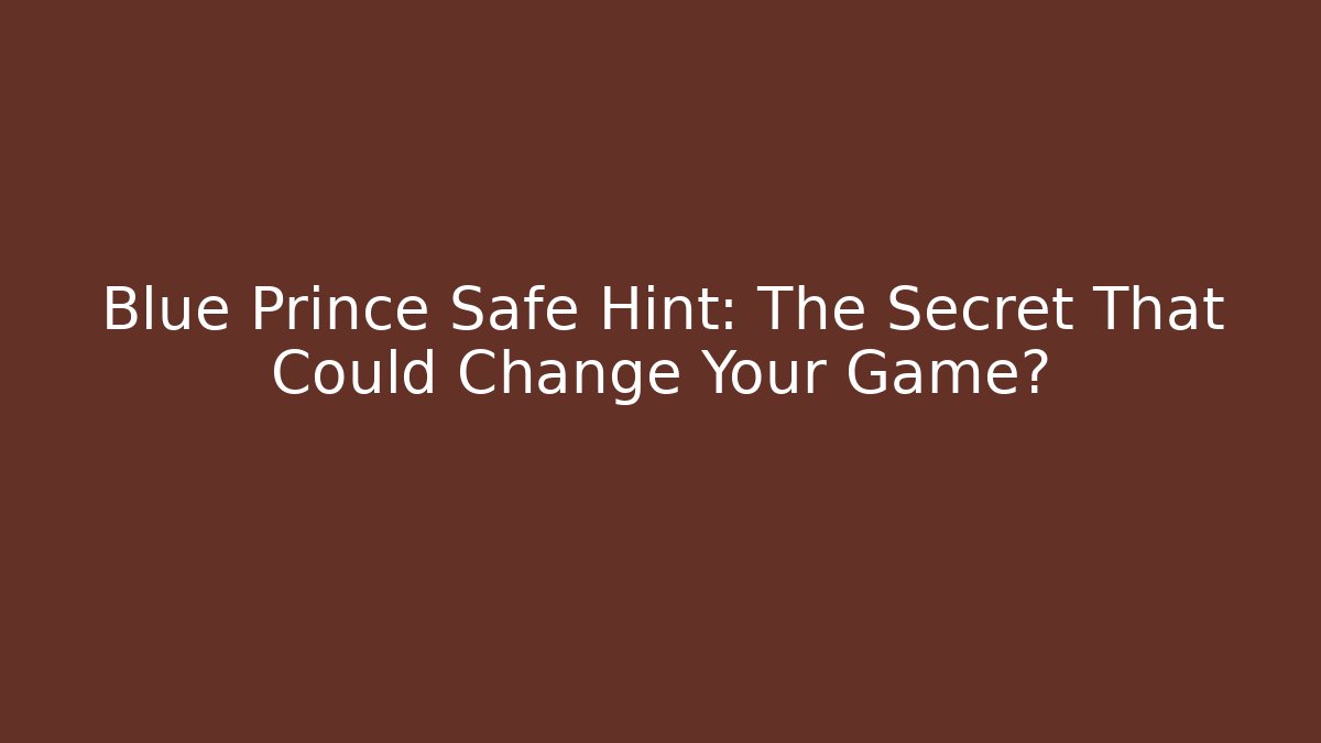 Blue Prince Safe Hint: The Secret That Could Change Your Game?