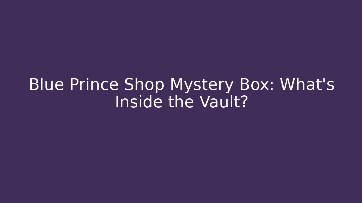 Blue Prince Shop Mystery Box: What’s Inside the Vault?
