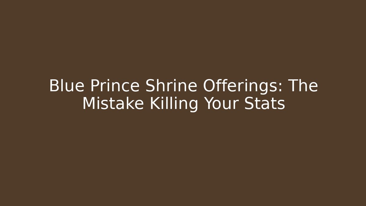 Blue Prince Shrine Offerings: The Mistake Killing Your Stats