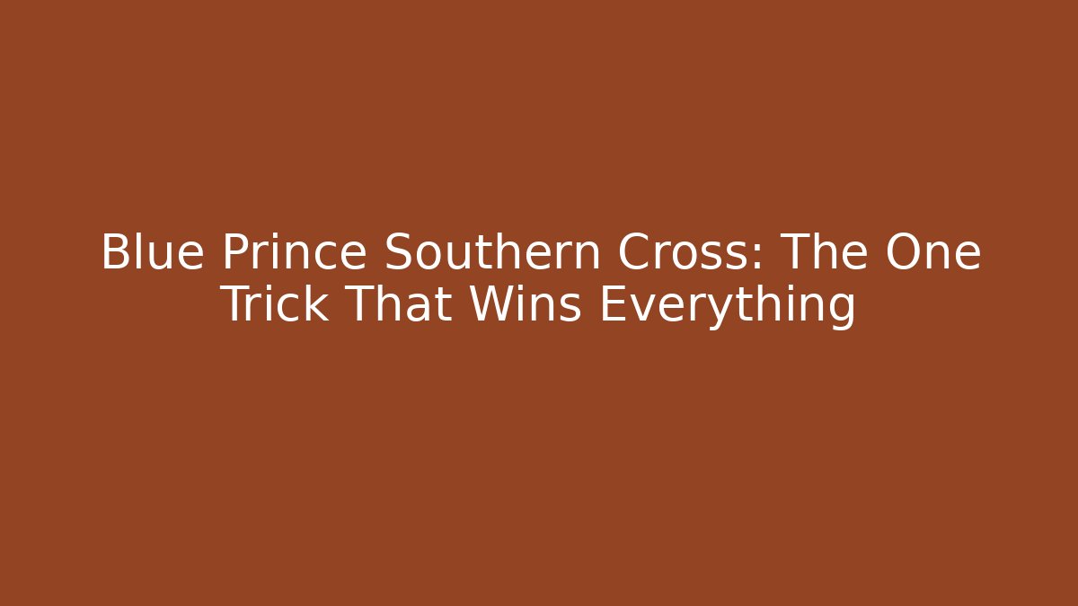 Blue Prince Southern Cross: The One Trick That Wins Everything