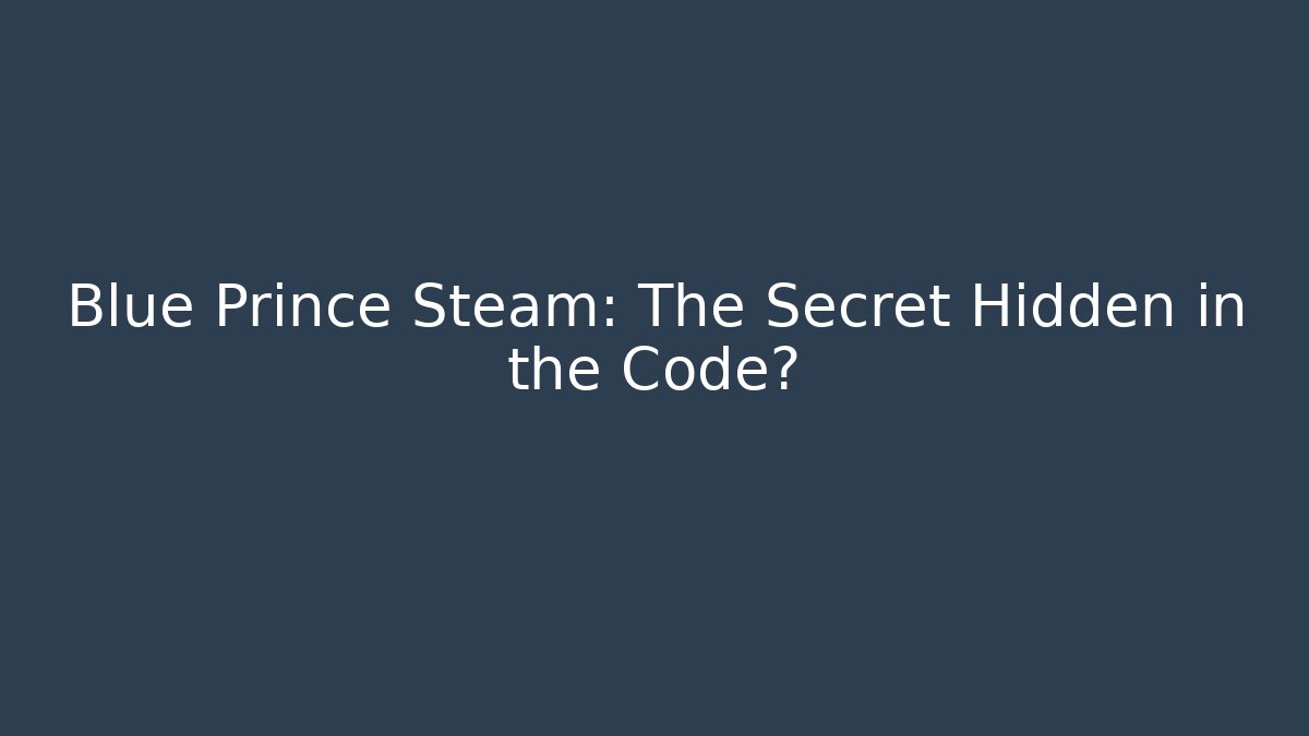 Blue Prince Steam: The Secret Hidden in the Code?