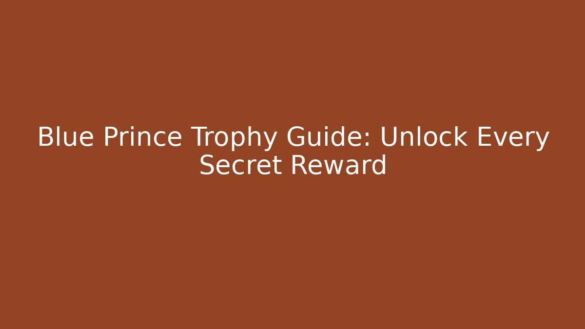 Blue Prince Trophy Guide: Unlock Every Secret Reward - Critter Realm
