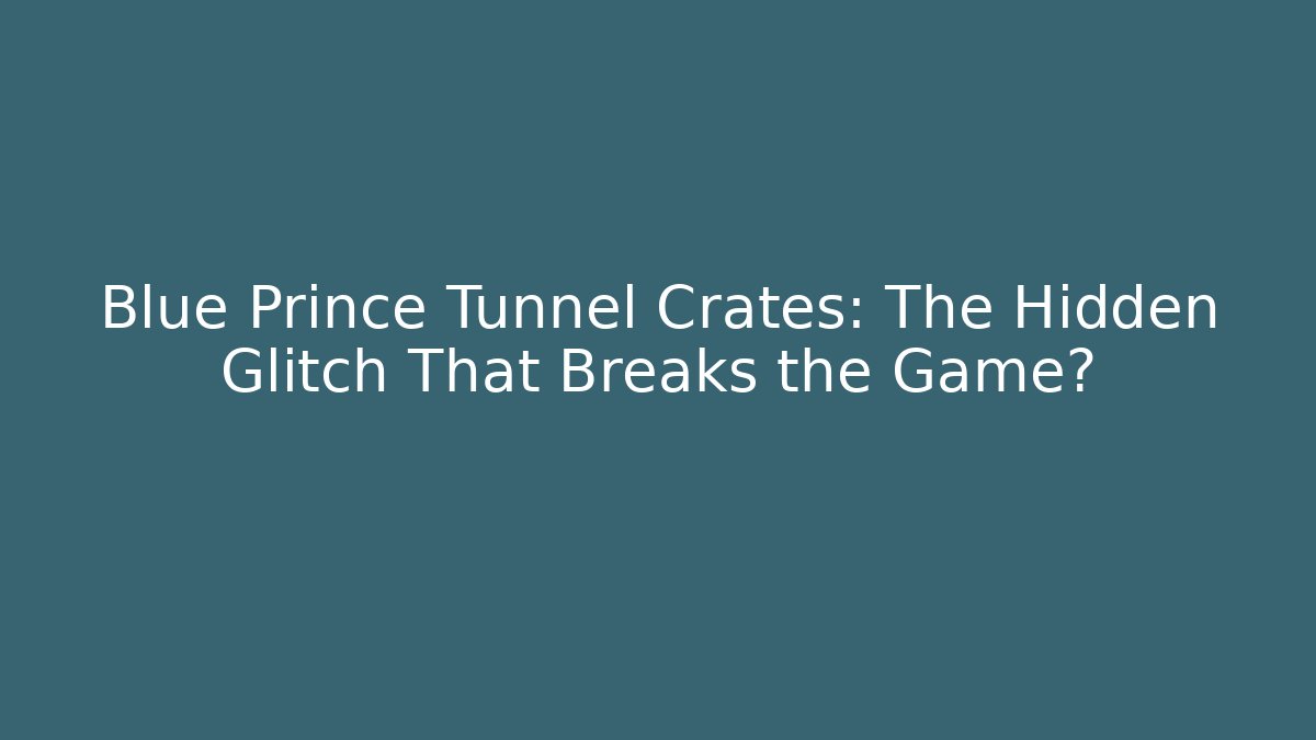 Blue Prince Tunnel Crates: The Hidden Glitch That Breaks the Game?
