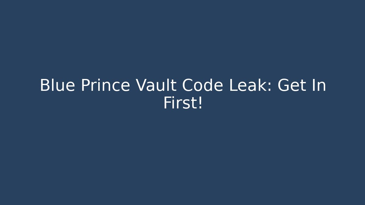 Blue Prince Vault Code Leak: Get In First!