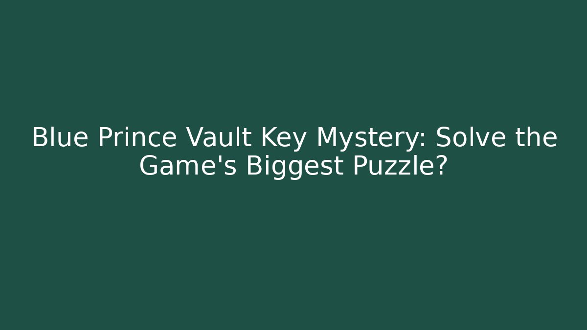 Blue Prince Vault Key Mystery: Solve the Game’s Biggest Puzzle?