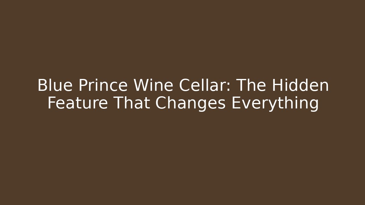 Blue Prince Wine Cellar: The Hidden Feature That Changes Everything