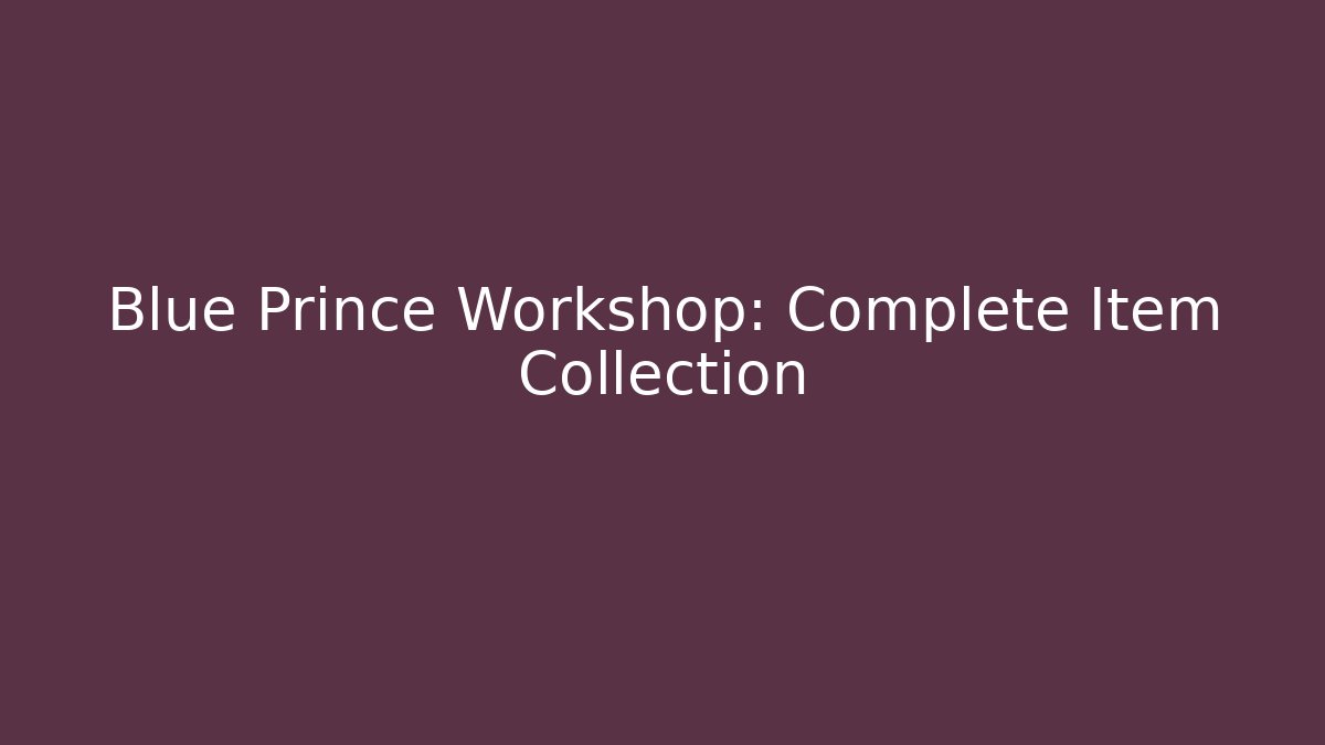Blue Prince Workshop: Complete Item Collection