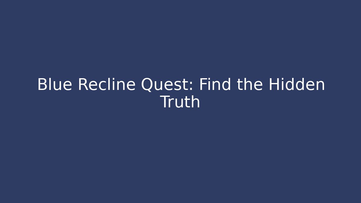 Blue Recline Quest: Find the Hidden Truth - Critter Realm