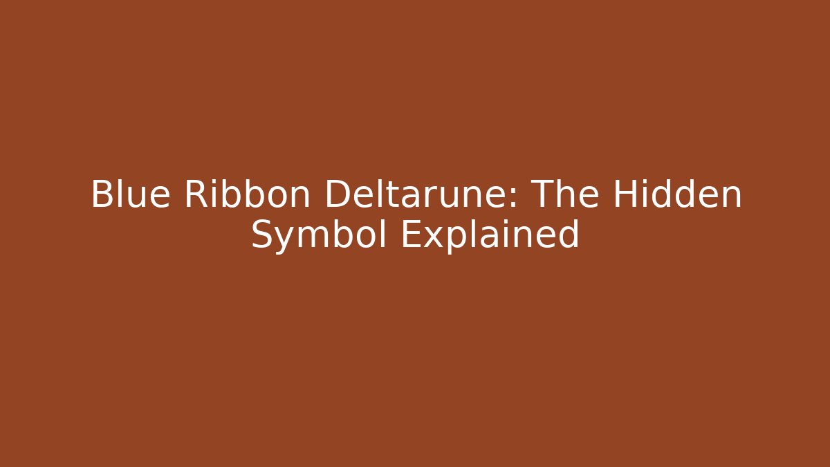 Blue Ribbon Deltarune: The Hidden Symbol Explained