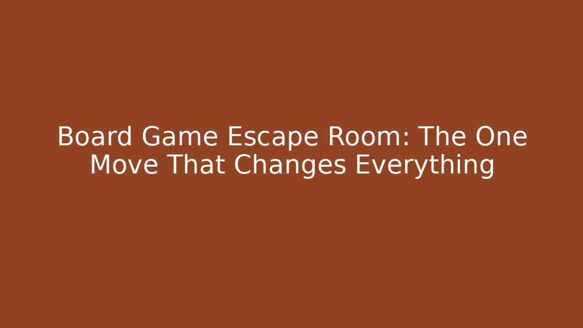 Board Game Escape Room: The One Move That Changes Everything - Critter Realm