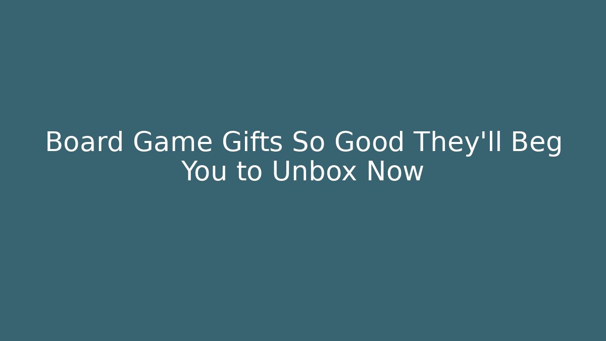 Board Game Gifts So Good They'll Beg You to Unbox Now - Critter Realm