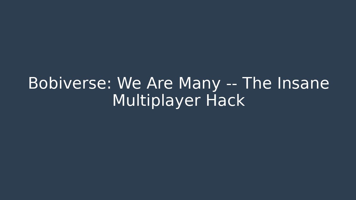 Bobiverse: We Are Many — The Insane Multiplayer Hack - Critter Realm