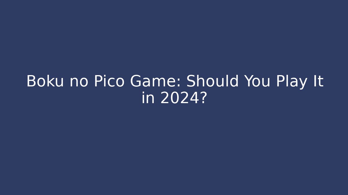 Boku no Pico Game: Should You Play It in 2024?