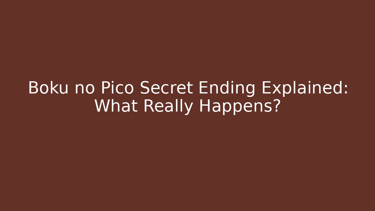 Boku no Pico Secret Ending Explained: What Really Happens?