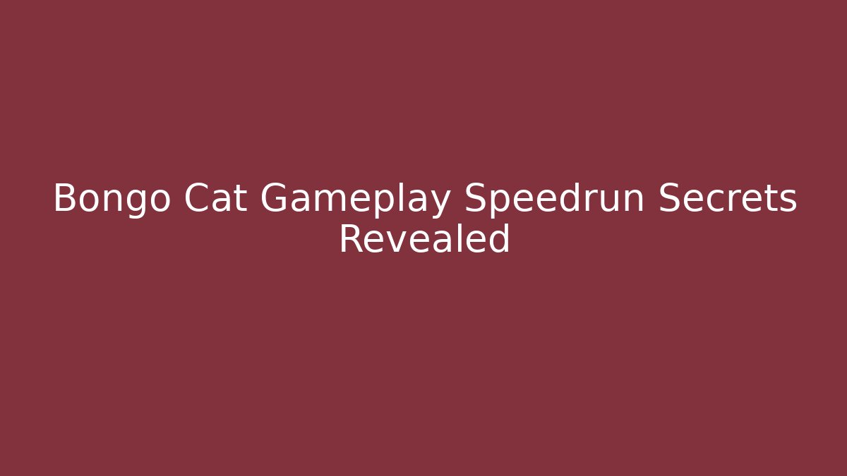 Bongo Cat Gameplay Speedrun Secrets Revealed - Critter Realm