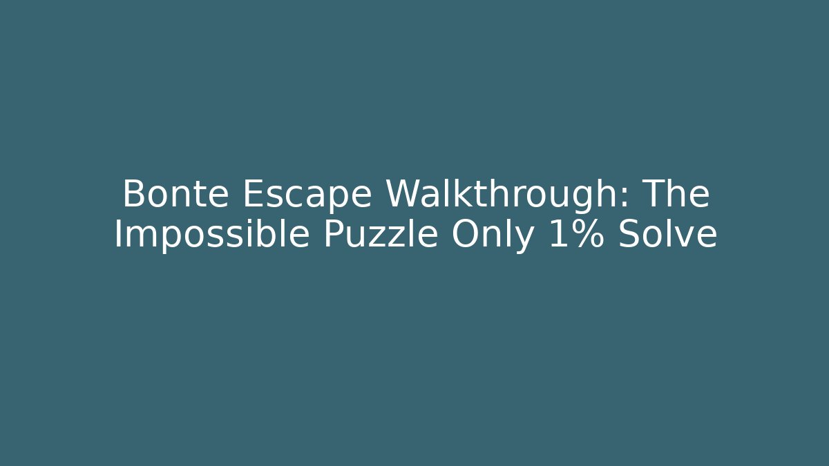 Bonte Escape Walkthrough: The Impossible Puzzle Only 1% Solve - Critter Realm