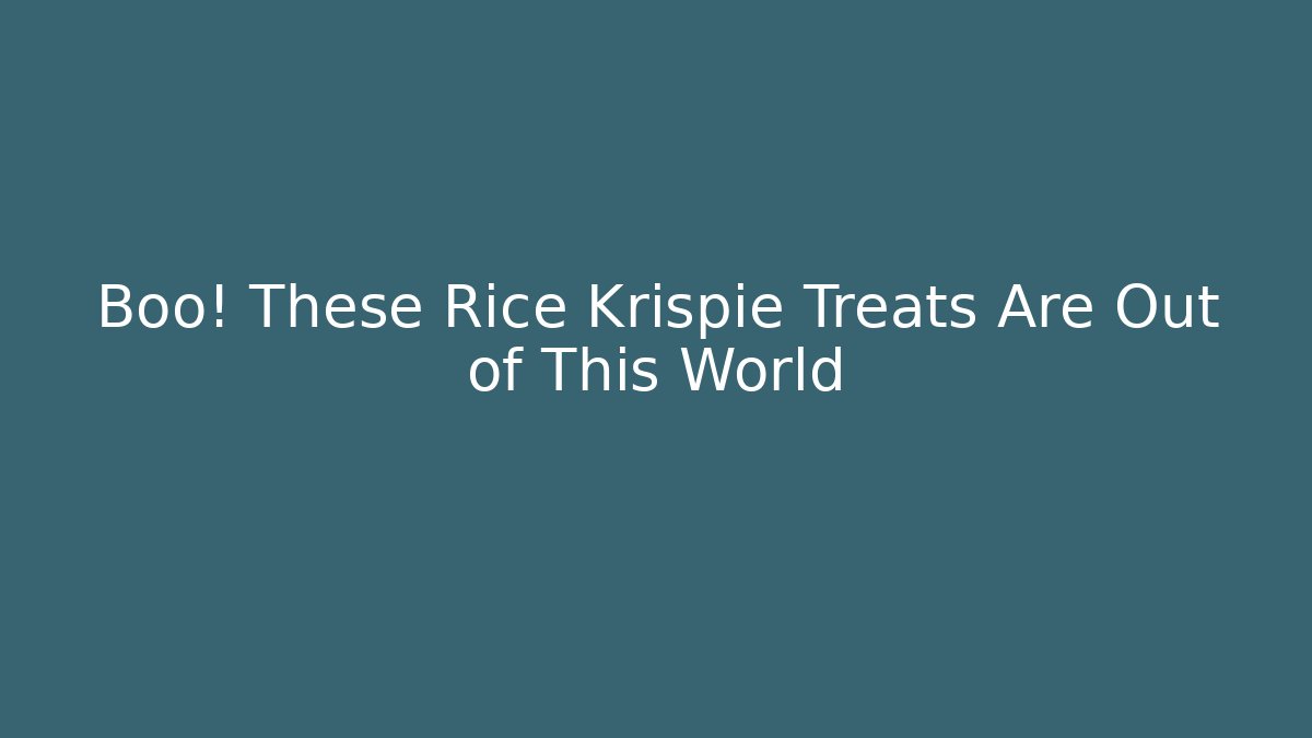 Boo! These Rice Krispie Treats Are Out of This World
