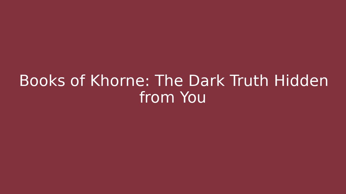Books of Khorne: The Dark Truth Hidden from You