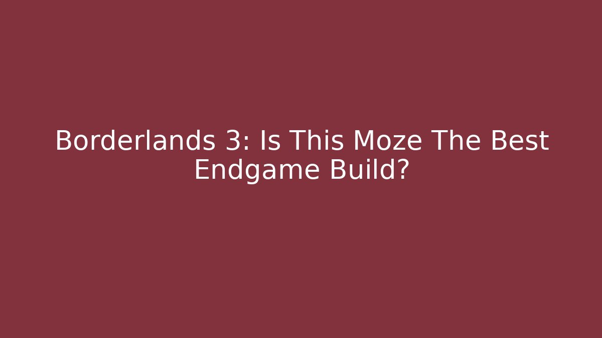 Borderlands 3: Is This Moze The Best Endgame Build? - Critter Realm