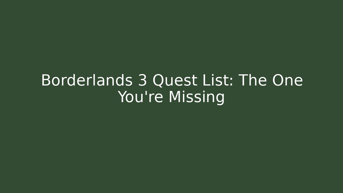 Borderlands 3 Quest List: The One You're Missing