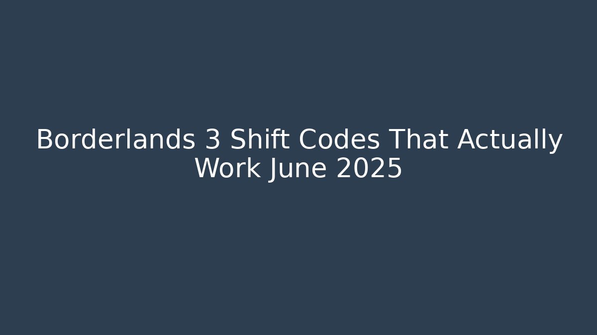 Borderlands 3 Shift Codes That Actually Work June 2025 - Critter Realm